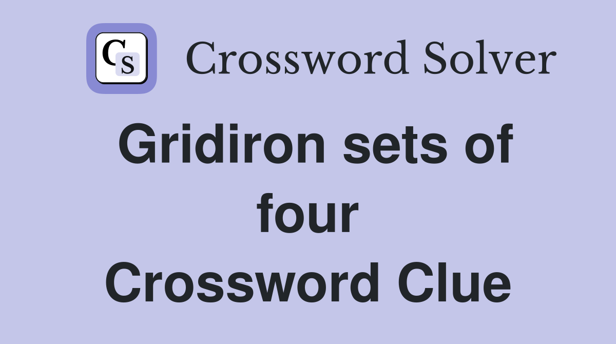 Gridiron sets of four Crossword Clue