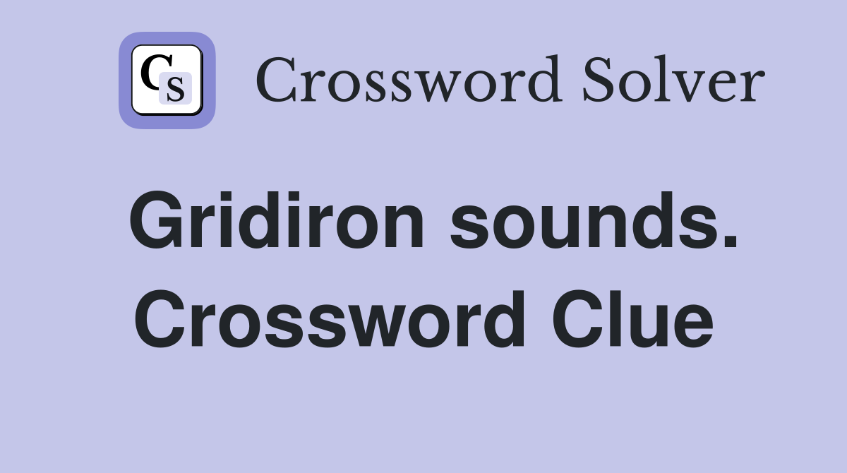 Gridiron sounds. Crossword Clue
