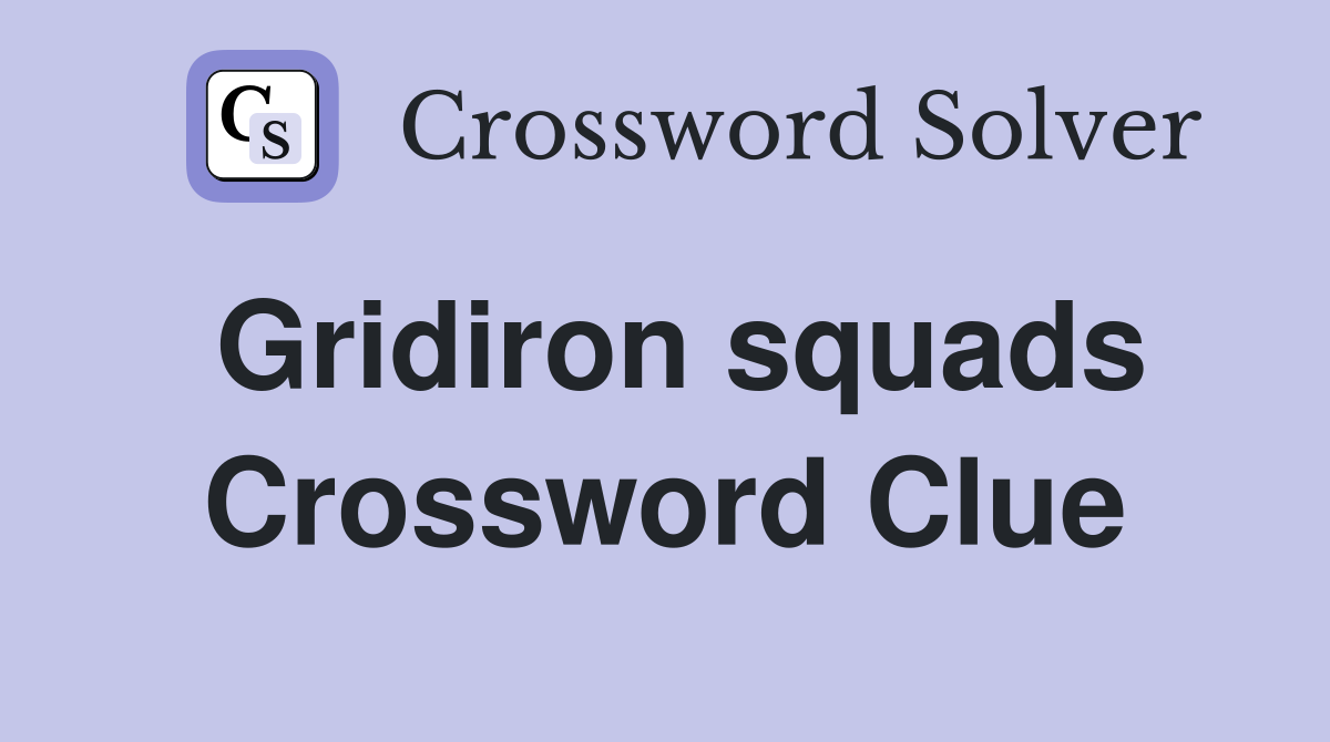 Gridiron squads Crossword Clue
