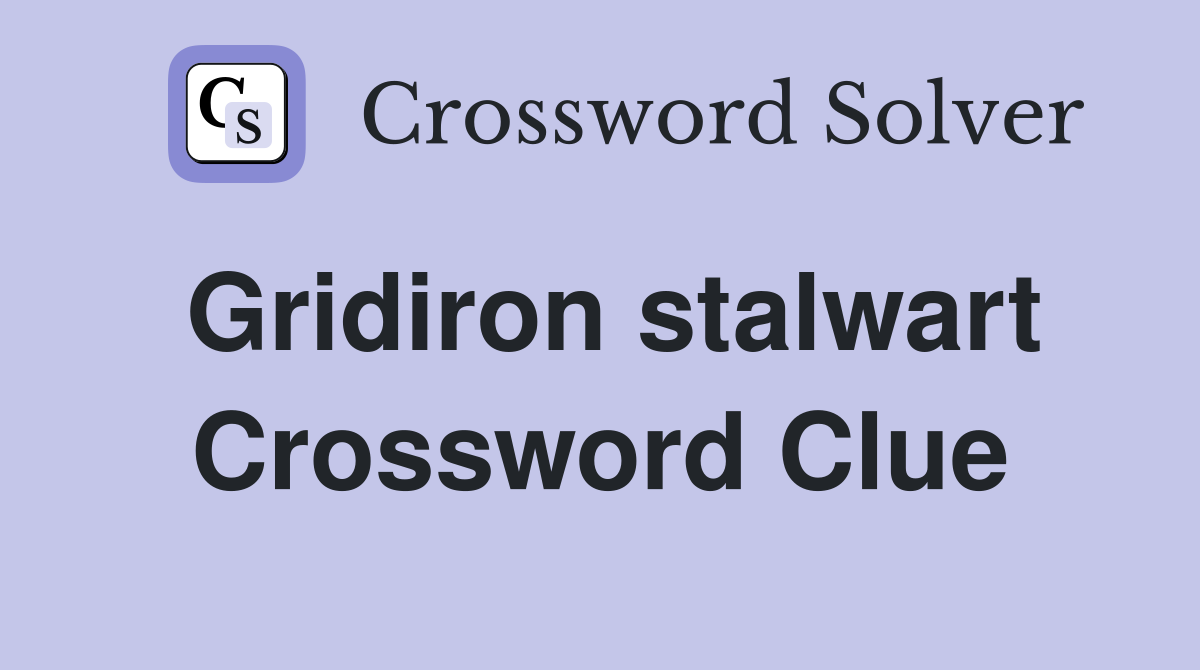 Gridiron stalwart Crossword Clue