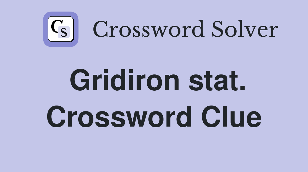 Gridiron stat. Crossword Clue