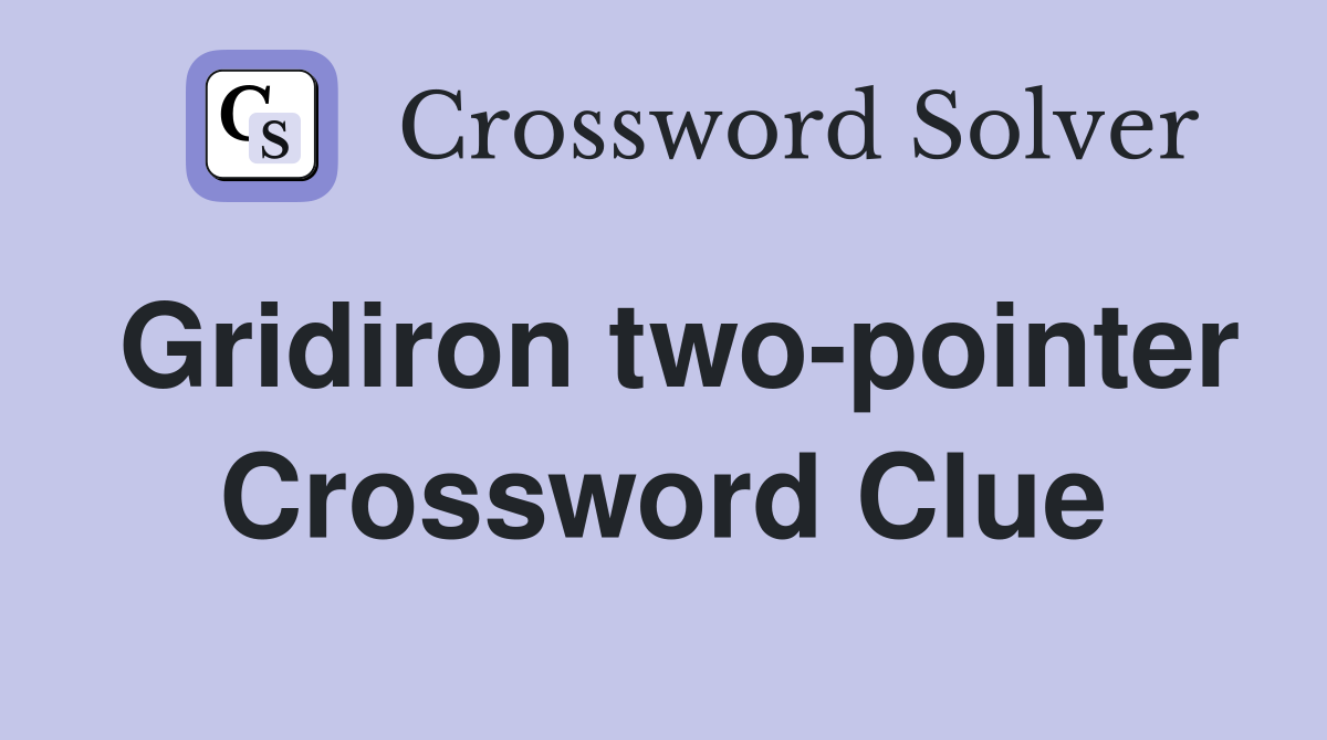 Gridiron two-pointer Crossword Clue