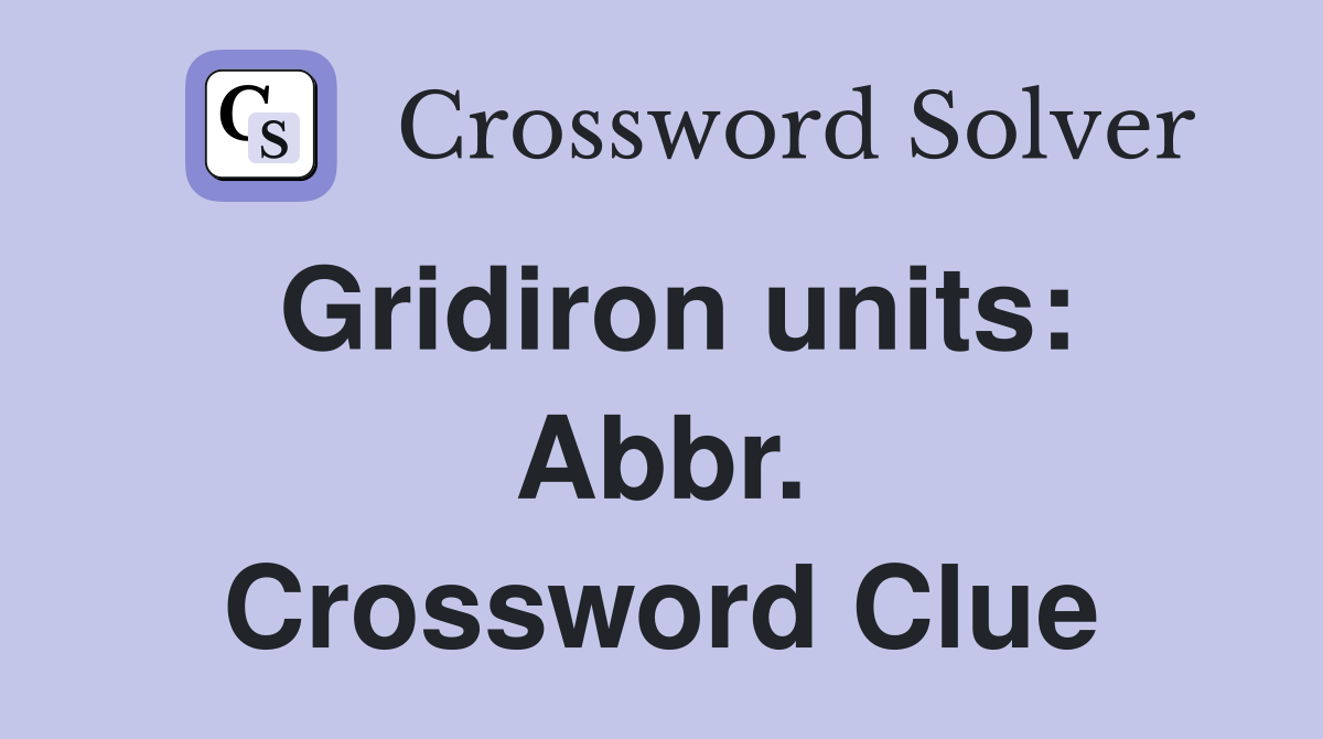 Gridiron units: Abbr. Crossword Clue
