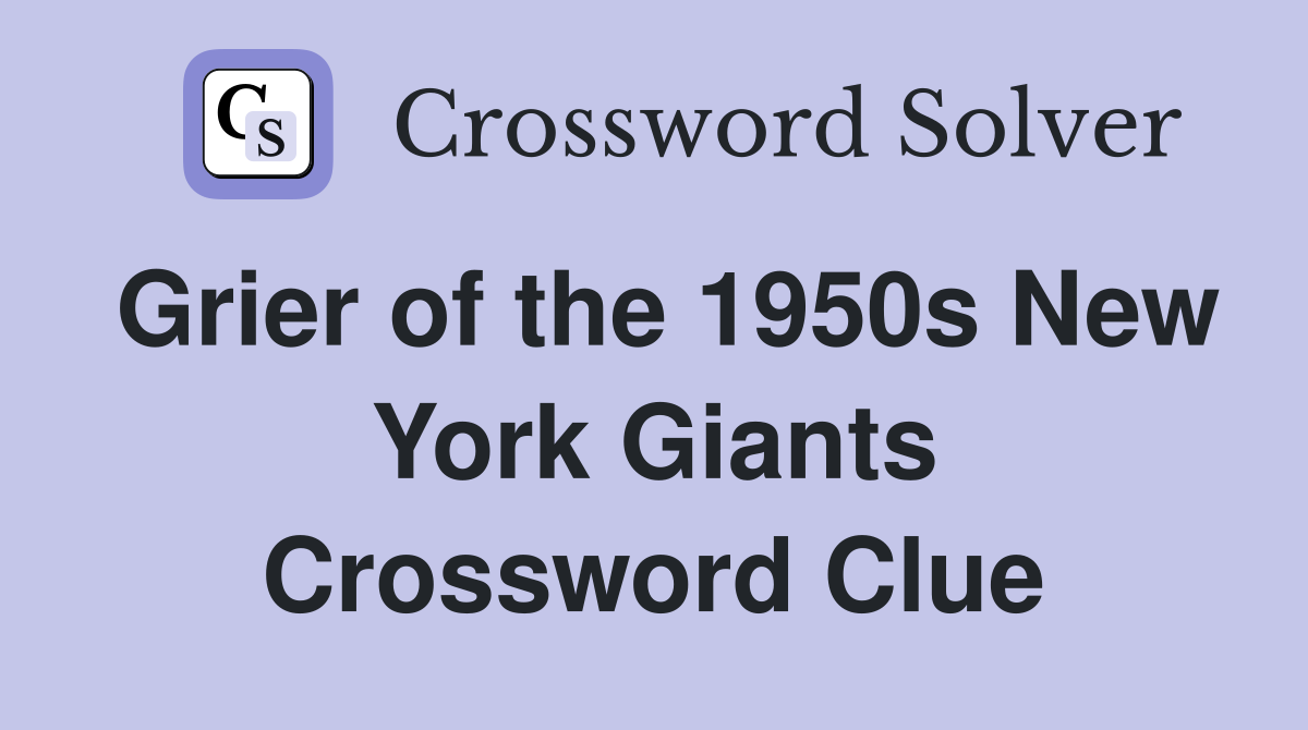 Grier of the 1950s New York Giants Crossword Clue