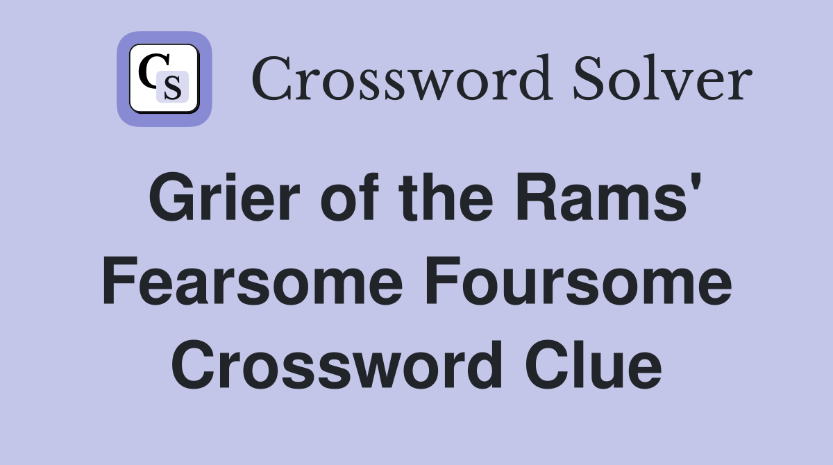 Grier of the Rams' Fearsome Foursome Crossword Clue