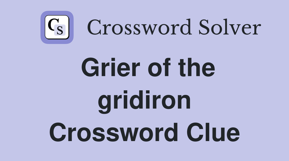 Grier of the gridiron Crossword Clue