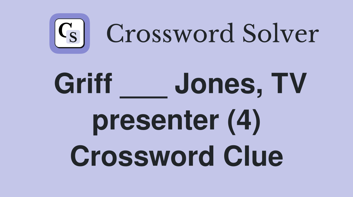 Griff ___ Jones, TV presenter (4) Crossword Clue