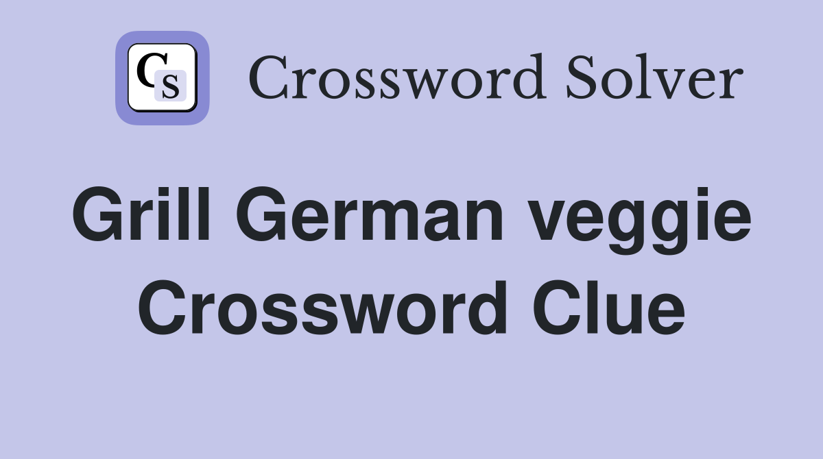 Grill German veggie  Crossword Clue