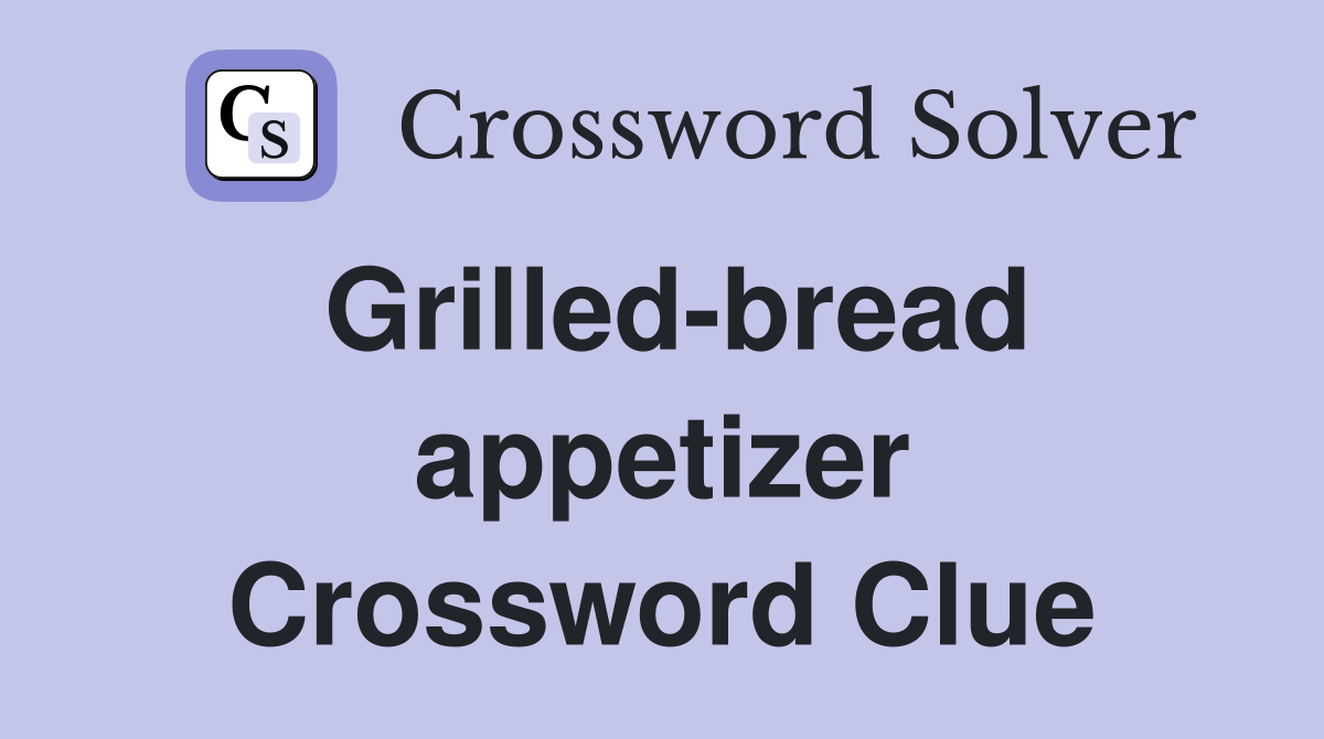 Grilled-bread appetizer Crossword Clue