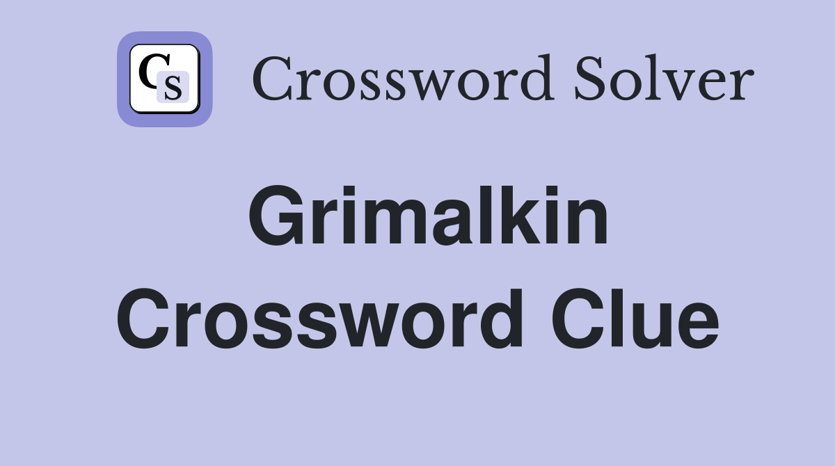 Grimalkin Crossword Clue