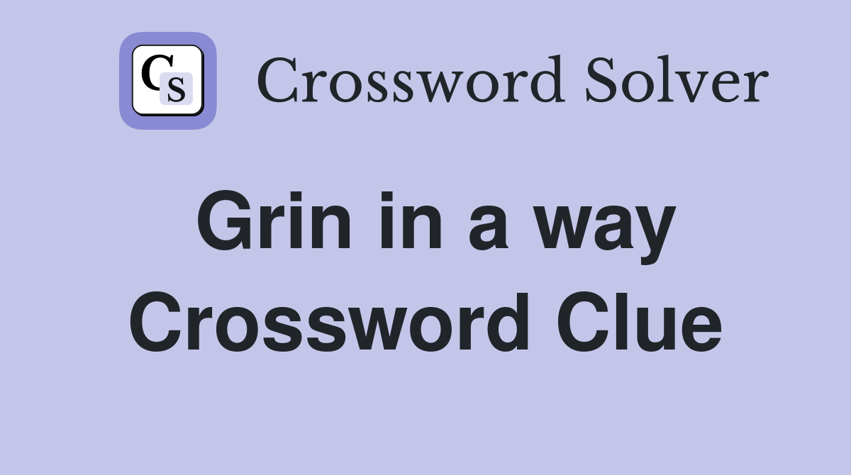 Grin in a way Crossword Clue