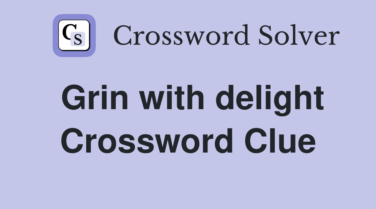 Grin with delight Crossword Clue