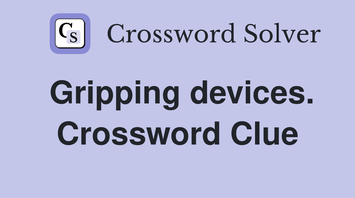 Gripping devices. Crossword Clue