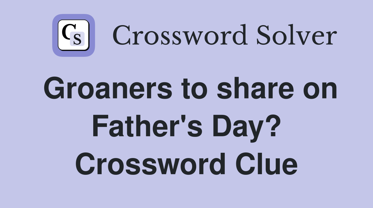 Groaners to share on Father's Day? Crossword Clue