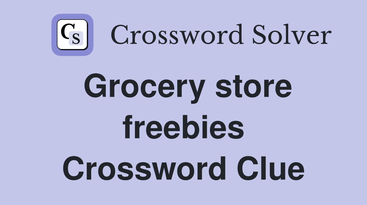 Grocery store freebies Crossword Clue