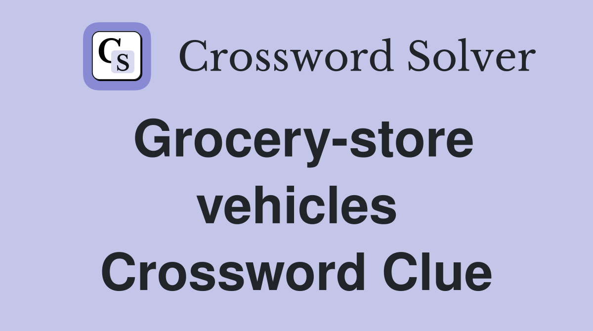 Grocery-store vehicles Crossword Clue