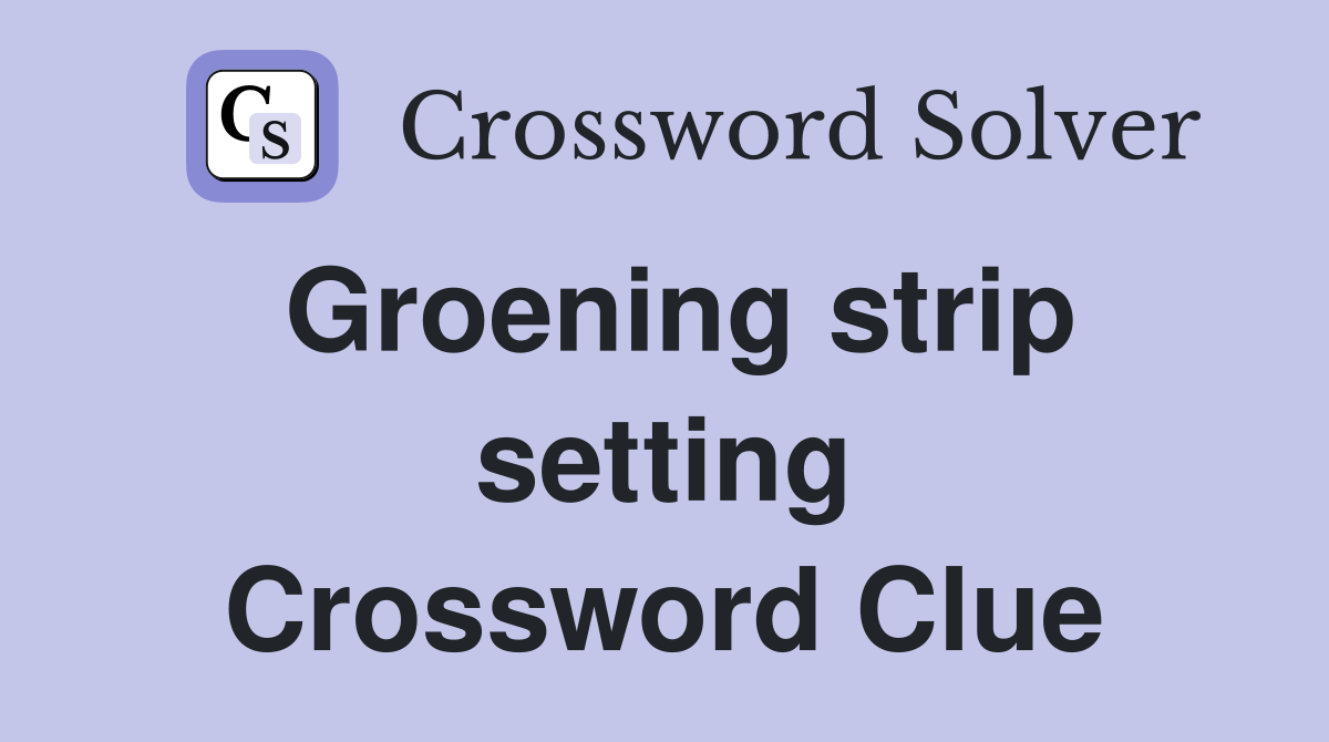 Groening strip setting Crossword Clue