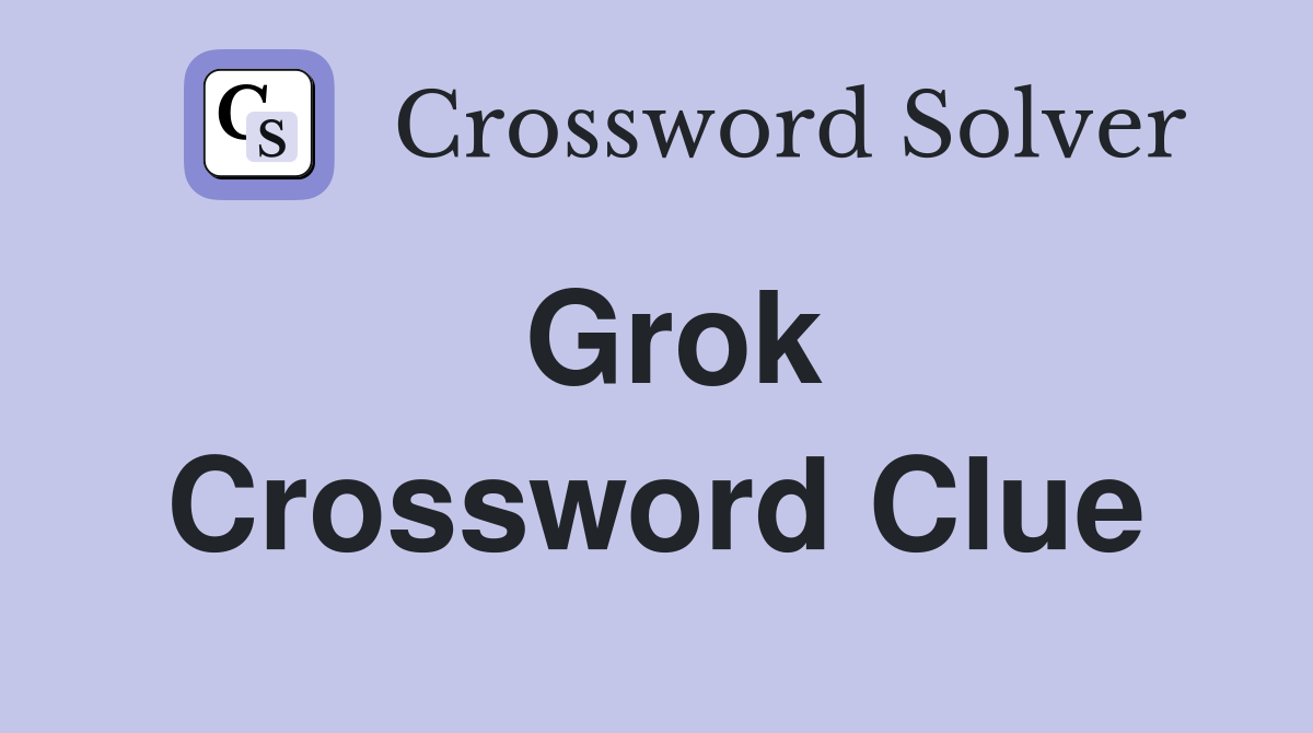 Grok Crossword Clue