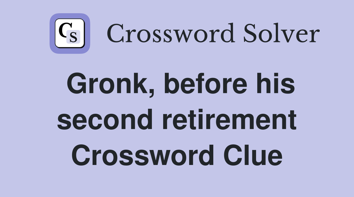 Gronk, before his second retirement Crossword Clue