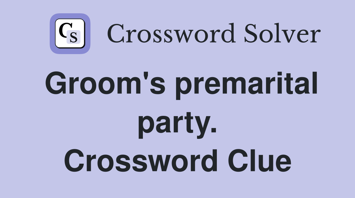Groom's premarital party. Crossword Clue