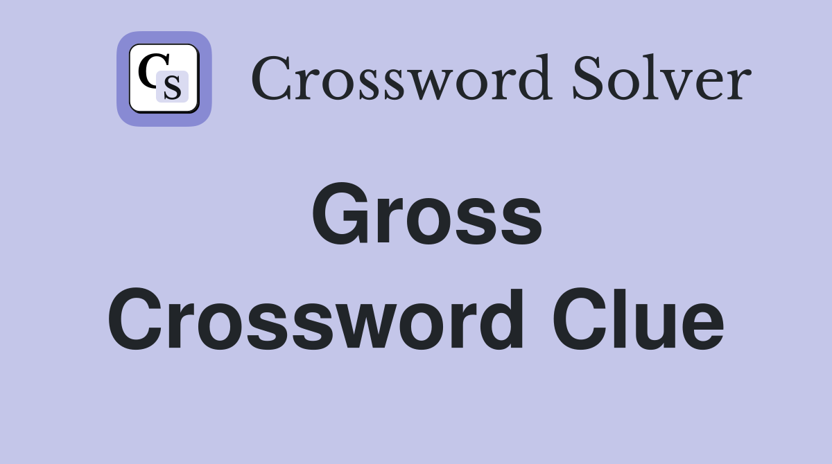 Gross Crossword Clue Answers Crossword Solver