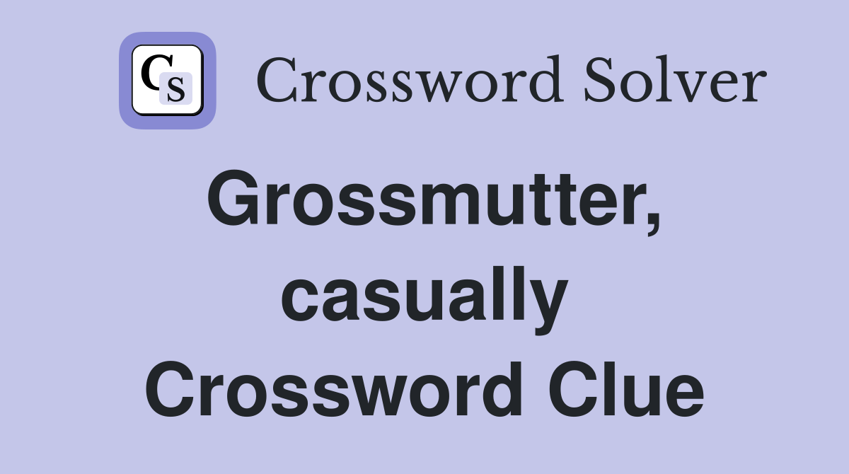 Grossmutter, casually Crossword Clue
