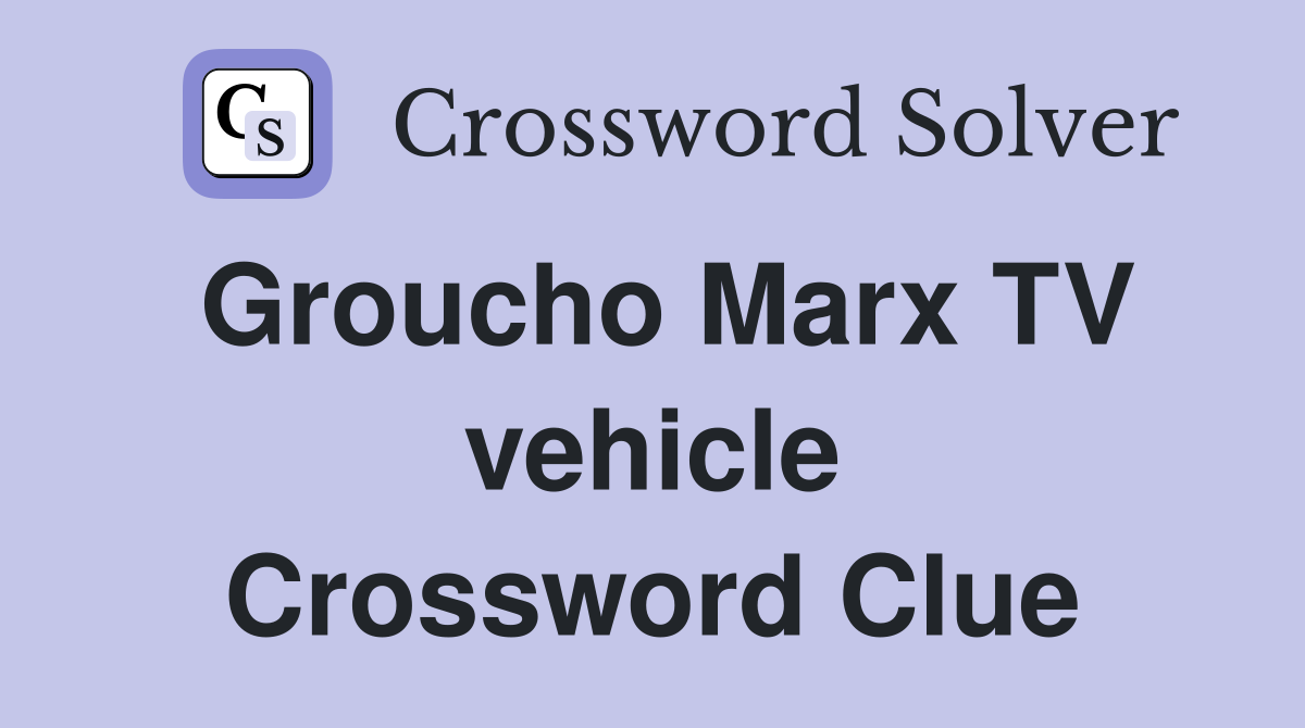 Groucho Marx TV vehicle Crossword Clue