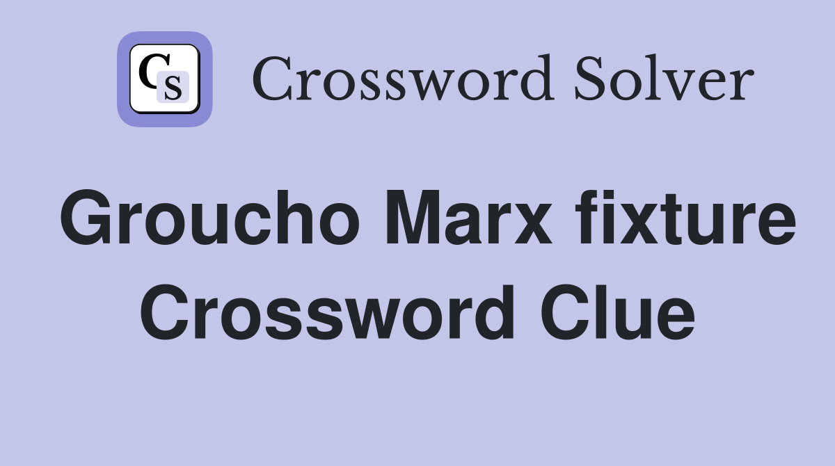 Groucho Marx fixture Crossword Clue