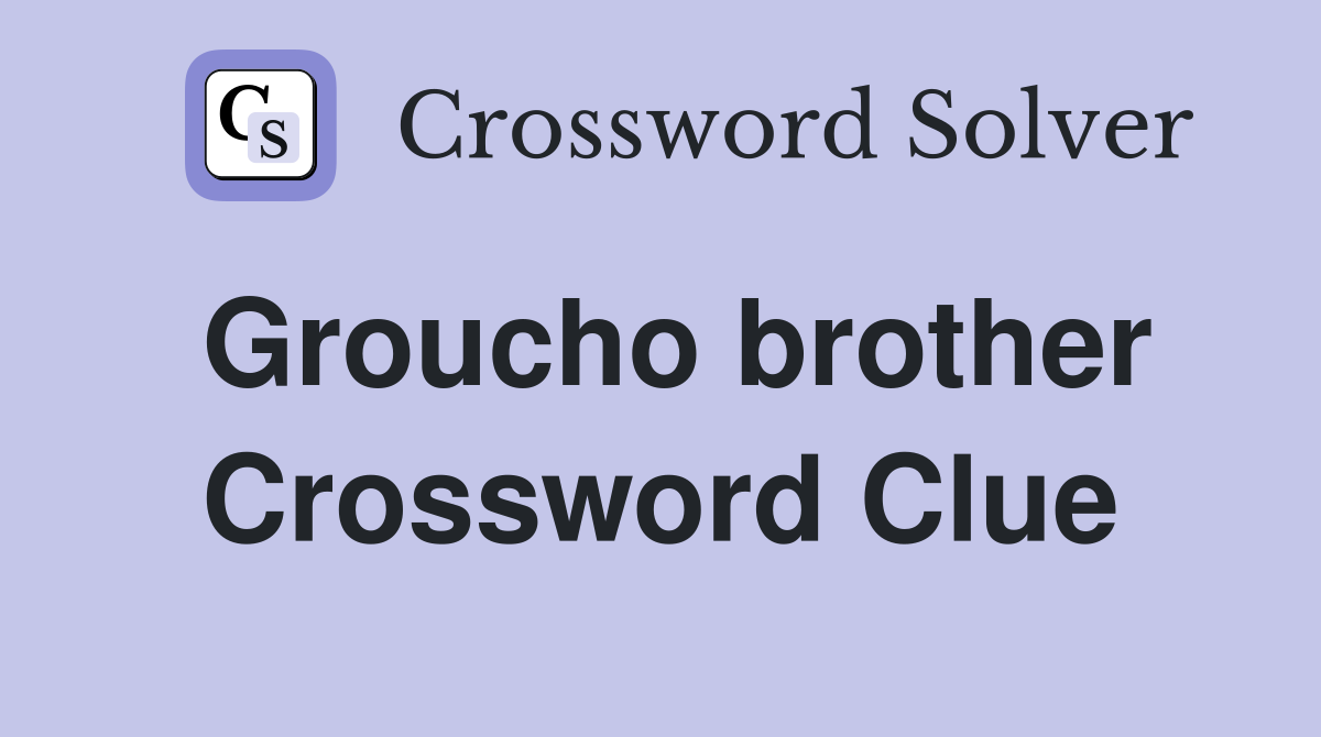 Groucho brother Crossword Clue