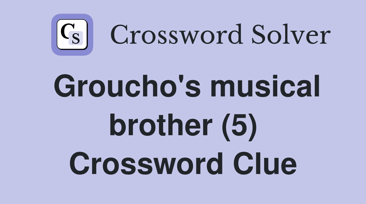 Groucho's musical brother (5) Crossword Clue