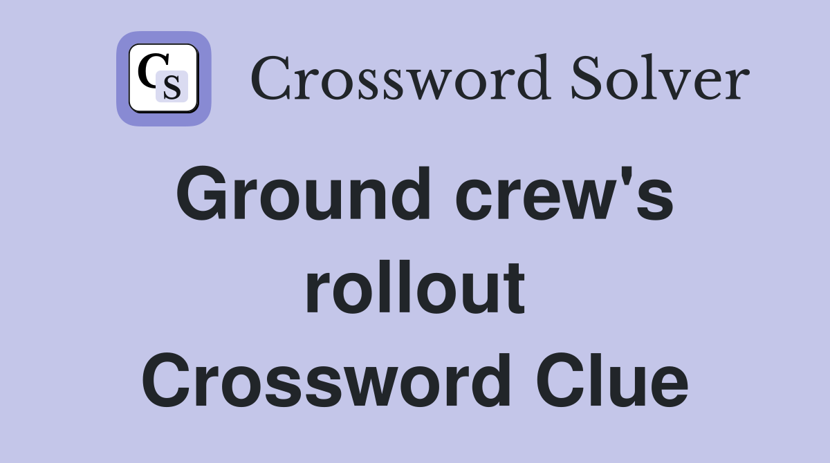 Ground crew's rollout Crossword Clue