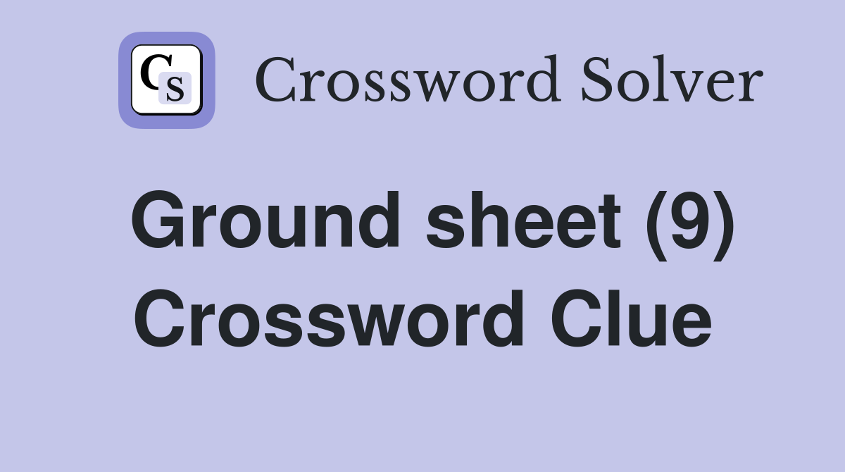 Ground sheet (9) Crossword Clue
