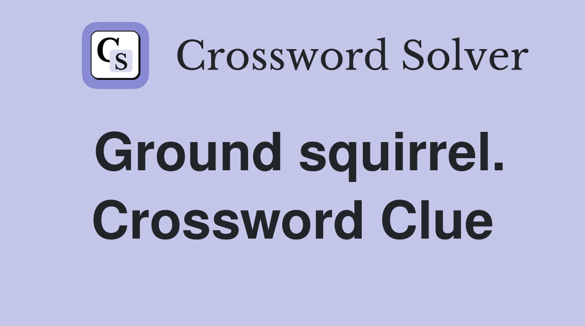 Ground squirrel. Crossword Clue