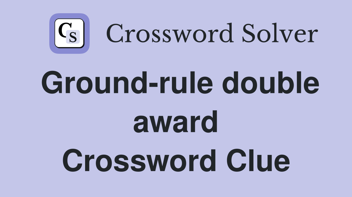 Ground-rule double award Crossword Clue