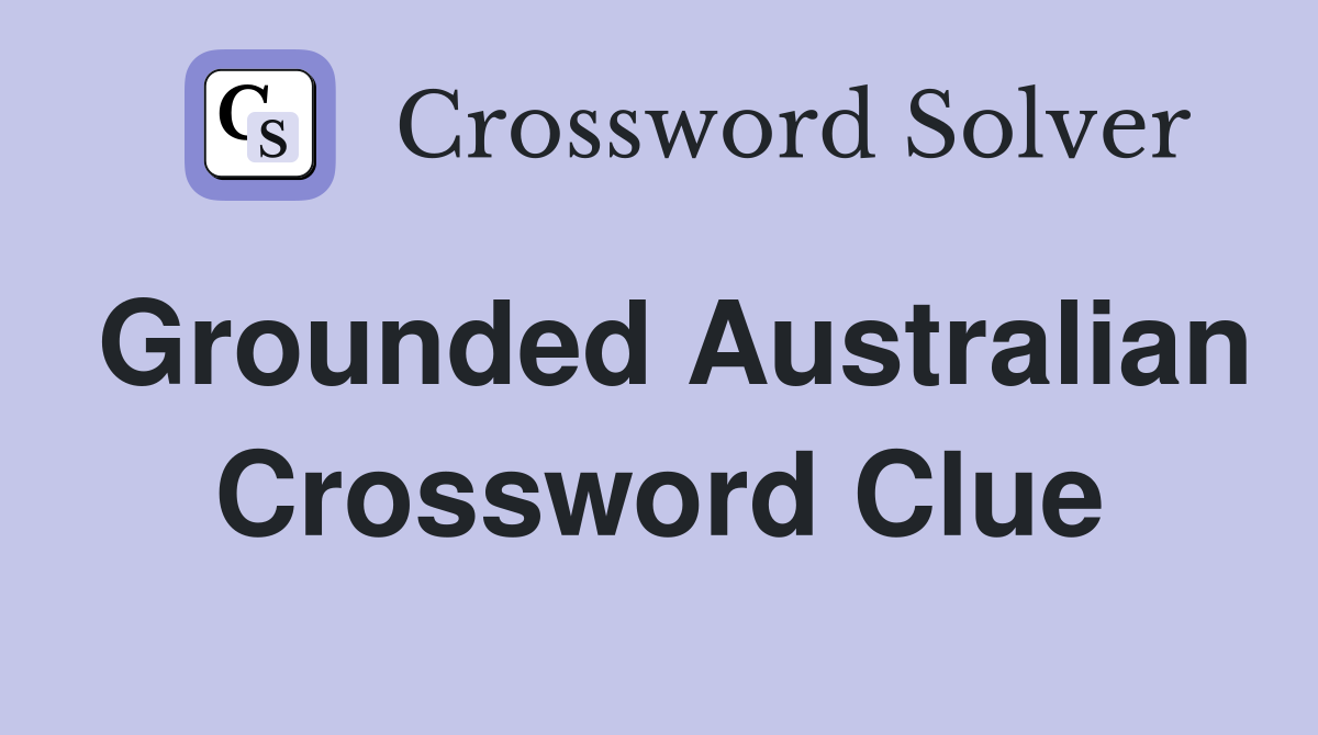 Grounded Australian Crossword Clue