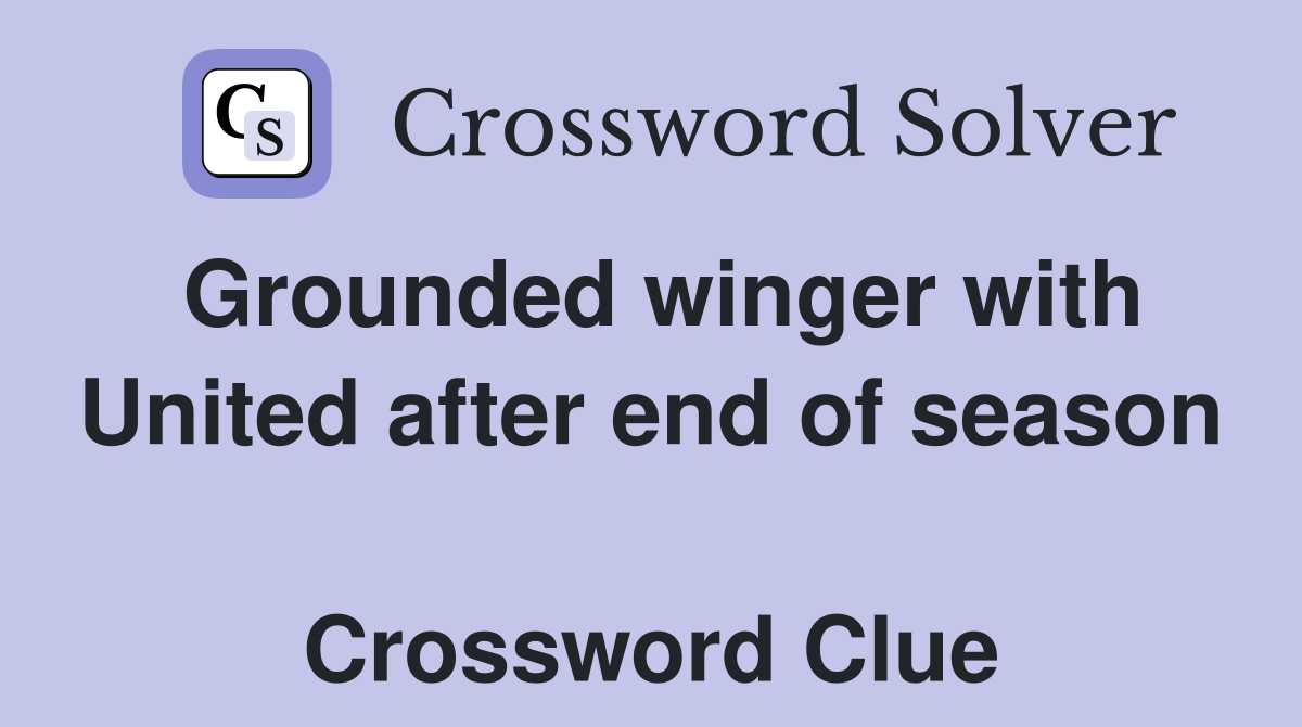 Grounded winger with United after end of season  Crossword Clue