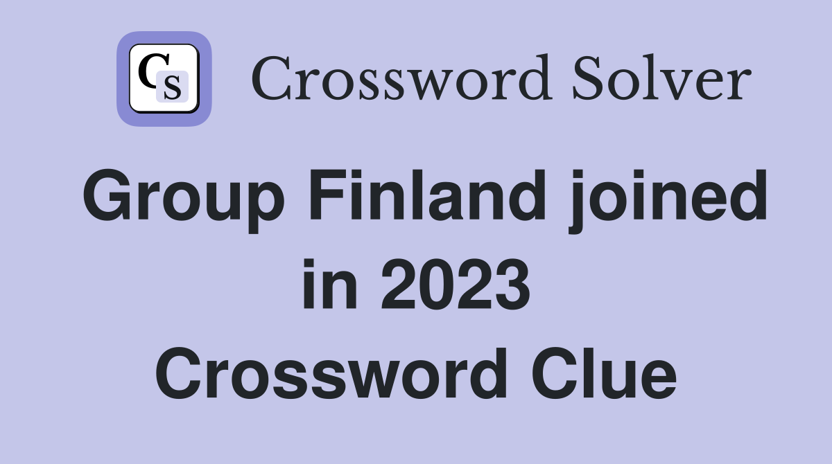 Group Finland joined in 2023 Crossword Clue