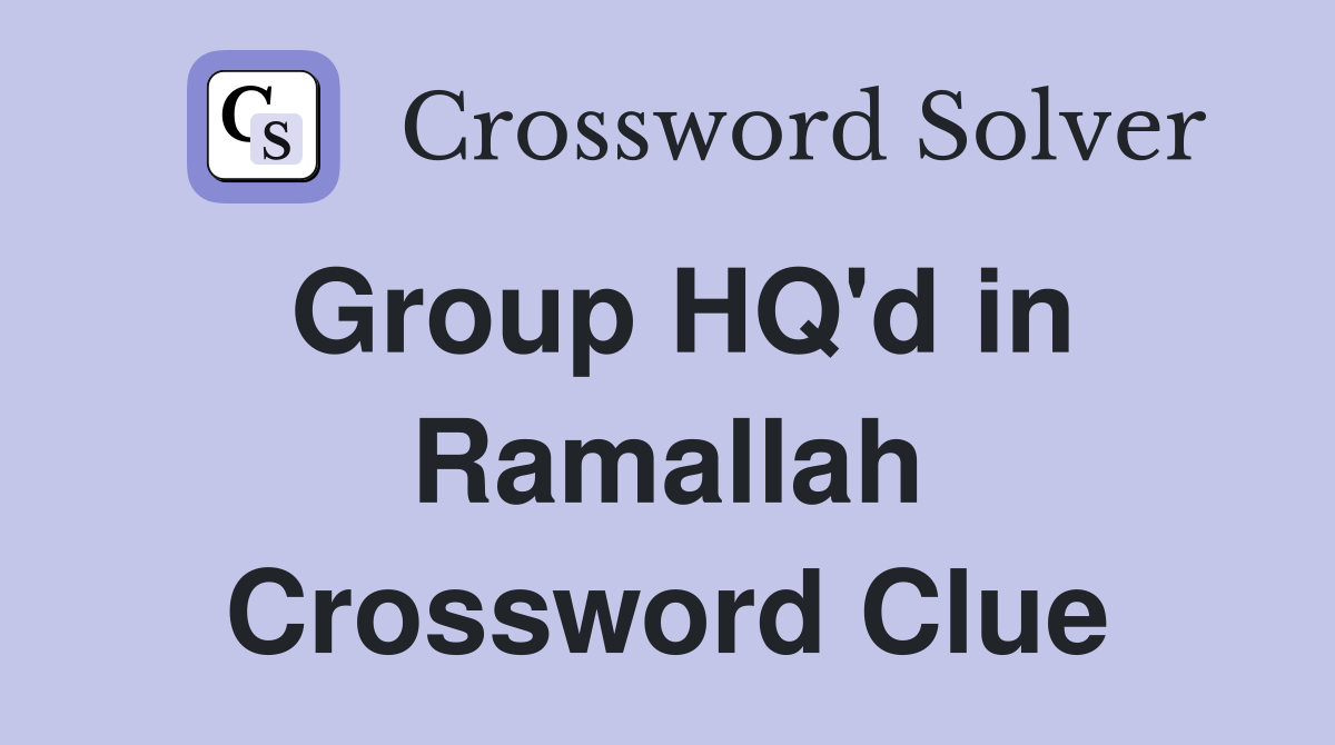 Group HQ'd in Ramallah Crossword Clue