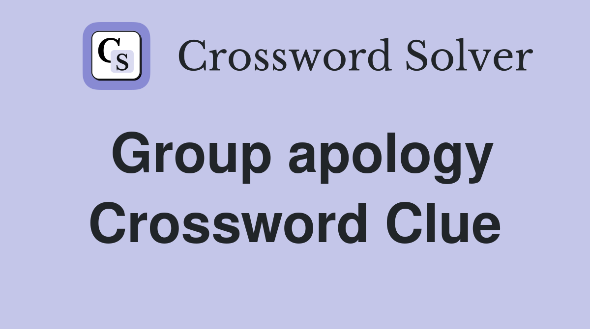 Group apology Crossword Clue