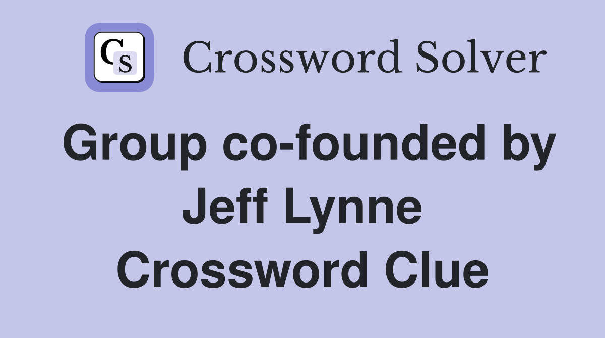 Group co-founded by Jeff Lynne Crossword Clue