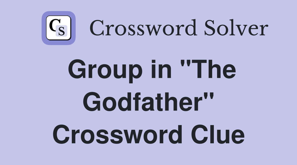 Group in "The Godfather" Crossword Clue