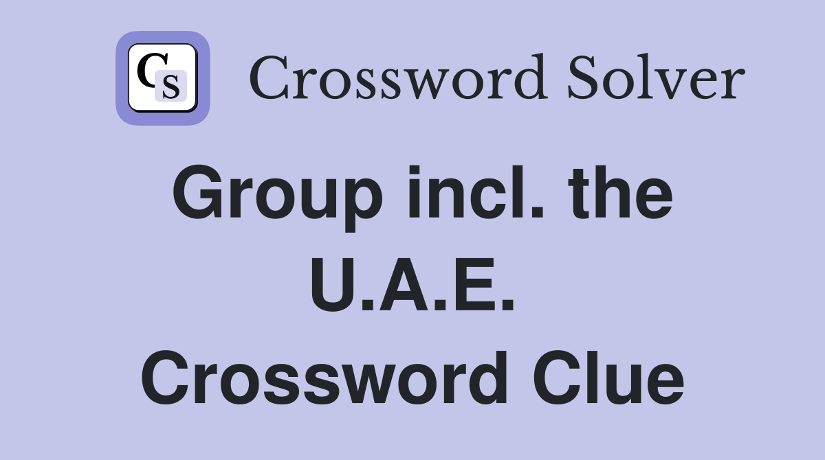 Group incl. the U.A.E. Crossword Clue