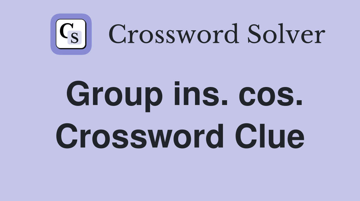 Group ins. cos. Crossword Clue