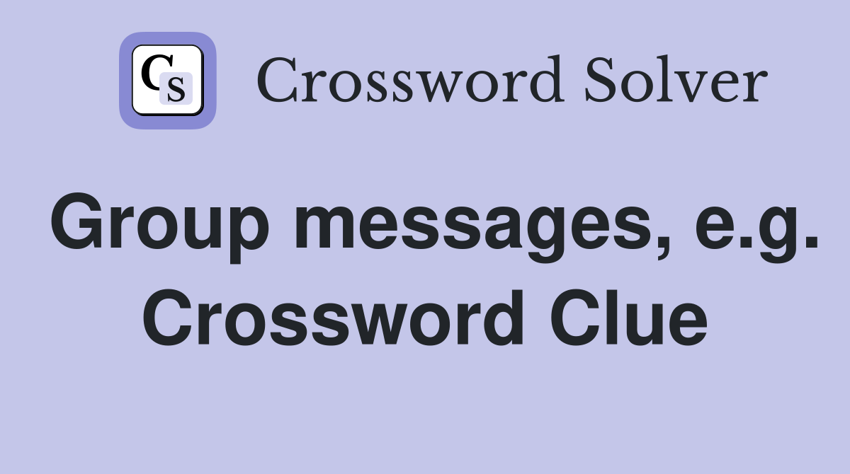 Group messages, e.g. Crossword Clue