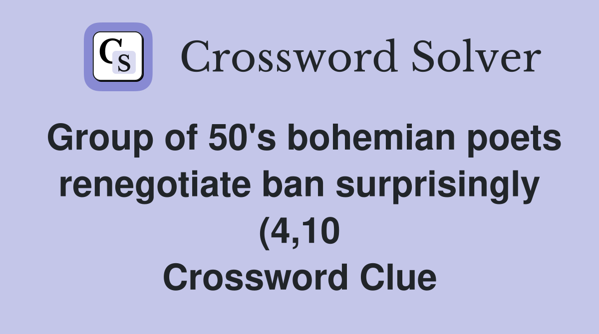 Group of 50 #39 s bohemian poets renegotiate ban surprisingly (4 10 Group of 50 #39 s bohemian poets renegotiate ban surprisingly (4 10