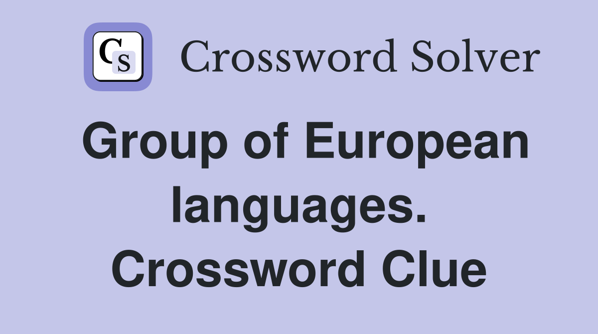 Group of European languages. Crossword Clue