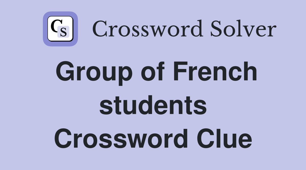 Group of French students Crossword Clue