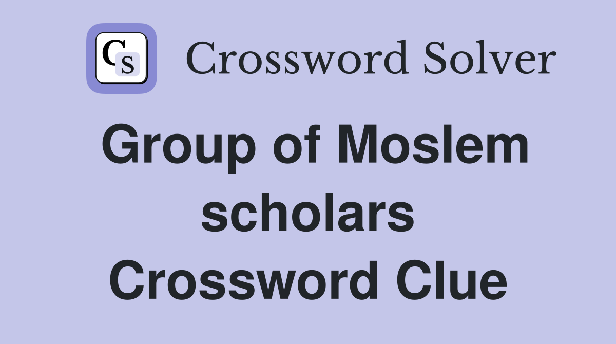 Group of Moslem scholars Crossword Clue