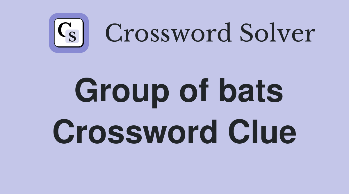 Group of bats Crossword Clue