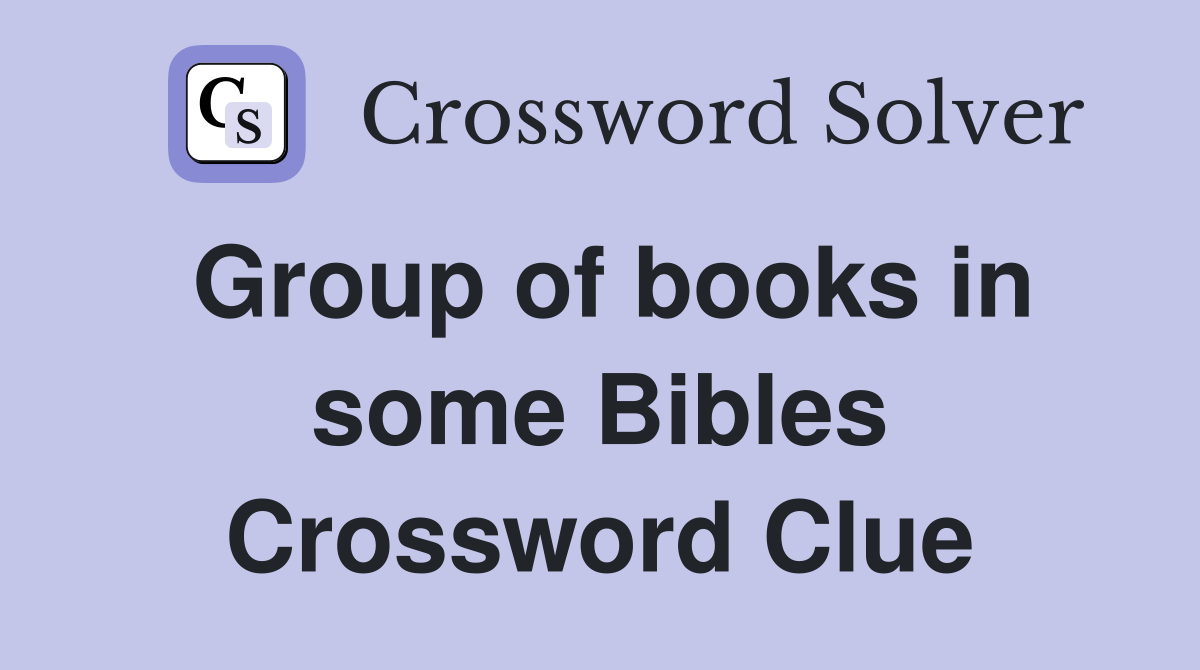 Group of books in some Bibles Crossword Clue